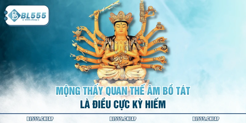 Mộng thấy quan thế âm bồ tát là điều cực kỳ hiếm
